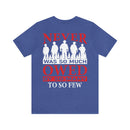 Grateful Nation: Never Was So Much Owed by So Many to So Few T-Shirt
