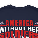 America Without Her Soldiers: Military Design T-Shirt Honoring Our Heroes