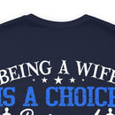 Empowering and Proud: Military Design T-Shirt - 'Being a Wife is a Choice, Being a Veteran's Wife is a Privilege