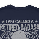 Retired Badass: Way Too Cool to Be Just a U.S. Veteran - Military Design T-Shirt