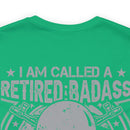 Retired Badass: Way Too Cool to Be Just a U.S. Veteran - Military Design T-Shirt