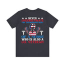 Never Underestimate the Tremendous Skill - Nurse and U.S. Veteran Military Design T-Shirt