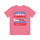 Resilient and Honorable: Military Design T-Shirt - 'God Found Some of the Strongest Women and Made Them Veterans