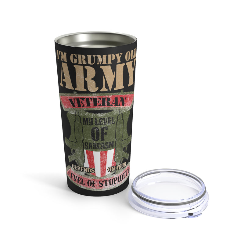 Grumpy Old Army Veteran: Sarcasm Level Customizable Based on Your Stupidity 20oz Military Design Tumbler - Black Background