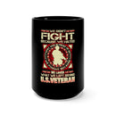 Fighting for Love: 15oz Military Design Black Mug - U.S. Veteran's Unwavering Loyalty