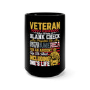 Valor Defined: 15oz Military Design Black Mug - Honoring Veterans Who Wrote a Blank Check for Our Freedom