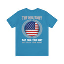 Guardian of the Heart: 'The Military May Take Your Body, But I Keep Your Heart' Military Design T-Shirt