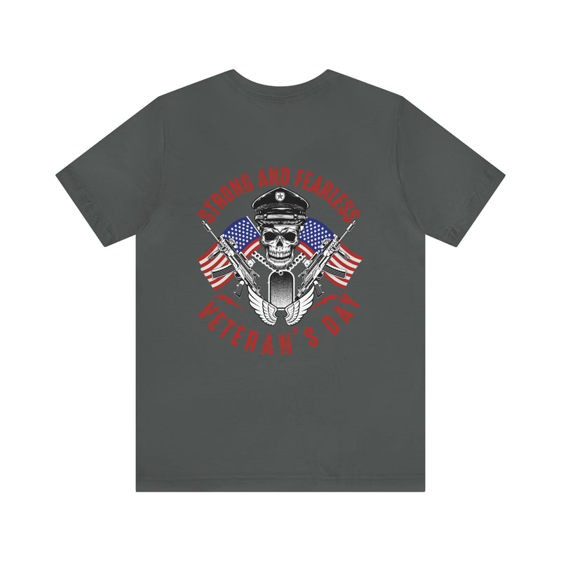 Strong and Fearless: Veteran's Day Military Design T-Shirt