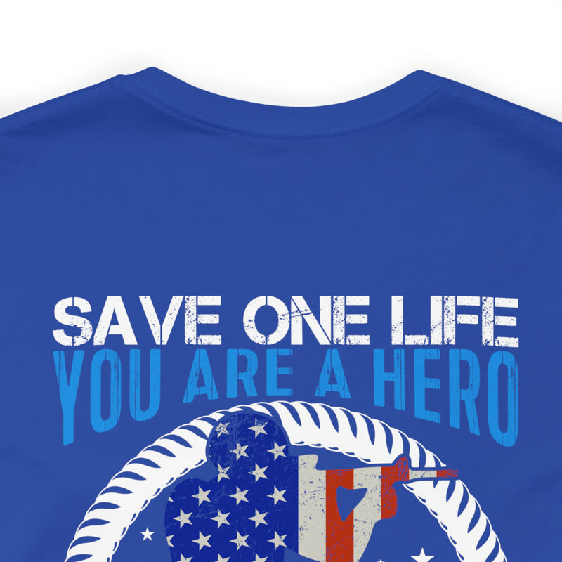 Veteran Tribute: Military Design T-Shirt - Save One Life, You're a Hero. Save Millions, You're a Veteran