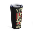 Heroes for America - 20oz Military Design Tumbler: 'Veterans, Because Americans Need Heroes Too' - Black Background