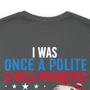 From Polite to Veteran: Military Design T-Shirt - 'Once a Polite & Well-Mannered Young Lady, Now a Proud Veteran'