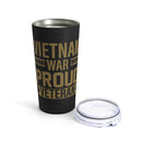 Proud Vietnam War Veteran 20oz Military Design Tumbler - Black Background