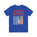Unshakable Values: Veterans - 6 Things You Don't Mess With T-Shirt, Celebrating Faith, Family, Liberty, Flag, Country, and Guns