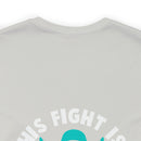 Unified Support: PTSD AWARENESS T-Shirt with 'His Fight Is My Fight' Design