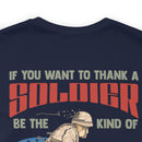 Be the Worth: Military Design T-Shirt - Thank a Veteran by Being an Admirable American