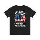 Veterans: Freedom Isn't Free - Military Design T-Shirt
