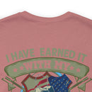 Earned, Not Inherited: Military Design T-Shirt - 'I Have Earned It with My Blood, Sweat & Tears - You Cannot Inherit the Title of Veteran