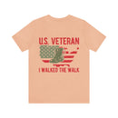 U.S. Veteran: Military Design T-Shirt - I Walked the Walk, Defending Our Nation