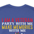Men's & Women's 'I Am A Veteran: Party with Me, Make Memories, But Don't Mistake Kindness for Weakness' Military Themed T-Shirt