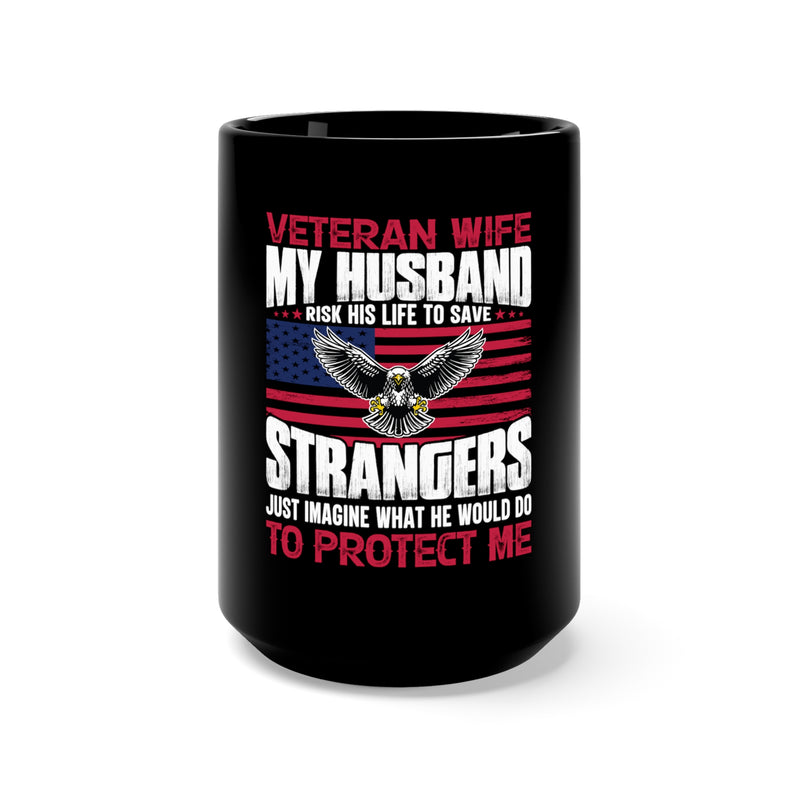 Unbreakable Bond: 15oz Military Design Black Mug - A Veteran Wife's Pride and Confidence in Her Hero!