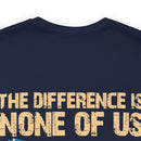 No Almosts: Military Design T-Shirt - The Difference is, None of Us Almost Joined
