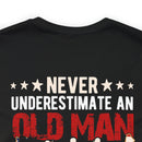 Unyielding Valor: U.S. Veteran Military Design T-Shirt - Never Underestimate an Old Man Who Defended Your Country