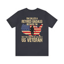 Retired Badass: Too Cool for Labels - Military Design T-Shirt Celebrating Unconventional Veterans