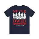 Grateful Nation: Never Was So Much Owed by So Many to So Few T-Shirt