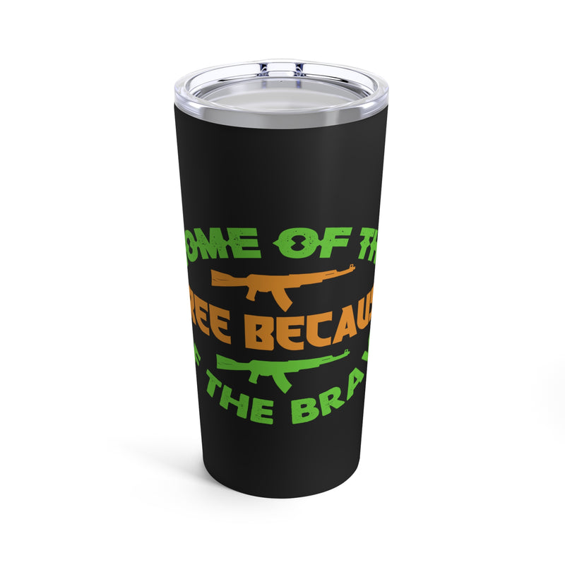 Home of the Free, Because of the Brave 20oz Military Design Tumbler - Black Background