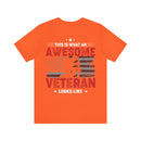 This Is What an Awesome Veteran Looks Like - Military Design T-Shirt Celebrating Pride and Service