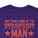 Divinely Honored: Military Design T-Shirt - 'God Found Some of the Strongest Men and Made Them Veterans