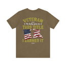 Earned, Not Given: Veteran - Military Design T-Shirt Celebrating Hard-Earned Title and Service