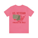 U.S. Veteran: Military Design T-Shirt - I Walked the Walk, Defending Our Nation