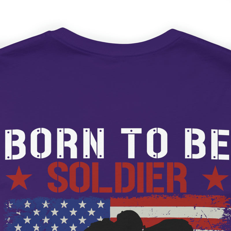 Born to be a Soldier, Proud Army Veteran Military Design T-Shirt