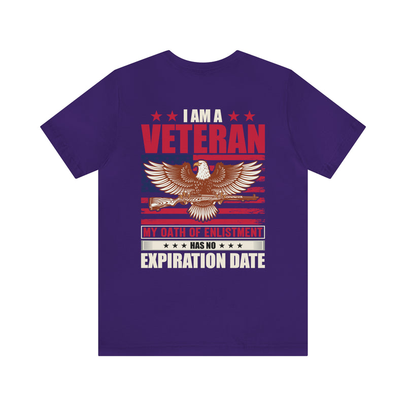 I AM A VETERAN MY OATH OF ENLISTMENT HAS NO EXPIRATION DATE