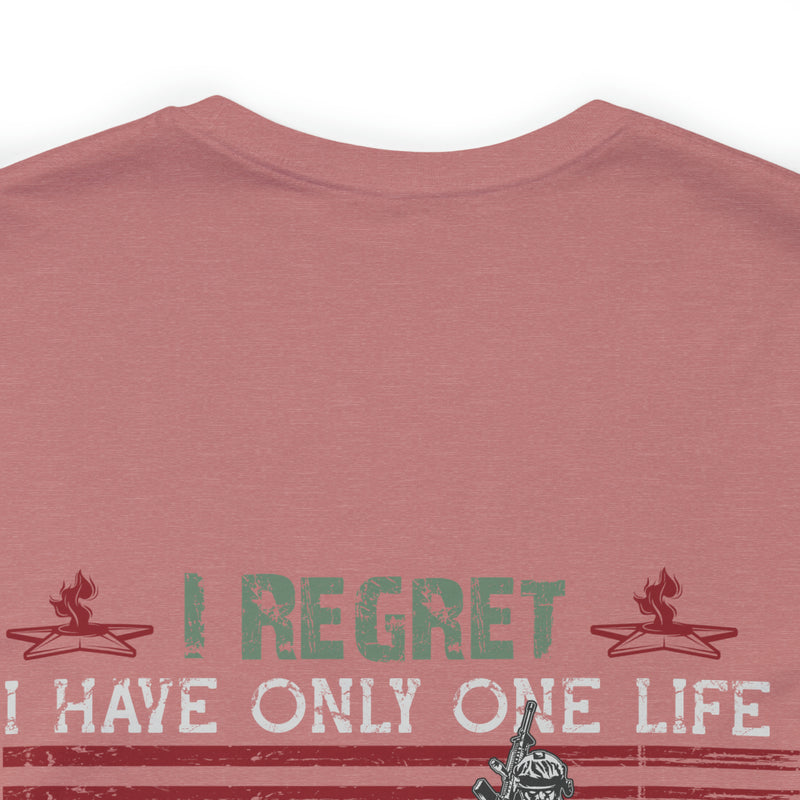 Ultimate Sacrifice: Military Design T-Shirt - 'Regretfully, I Have Only One Life to Give for My Country