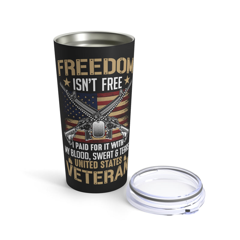 Freedom Isn't Free: 20oz Black Military Design Tumbler - Paid for with Blood, Sweat, and Tears by a U.S. Veteran