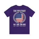 Guardian of the Heart: 'The Military May Take Your Body, But I Keep Your Heart' Military Design T-Shirt