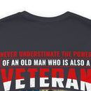 Patriot's Legacy: Never Underestimate the Might of an Old Veteran T-Shirt