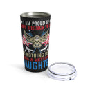 Proud Veteran's Daughter - 20oz Military Design Tumbler: 'Nothing Beats It' - Black Background