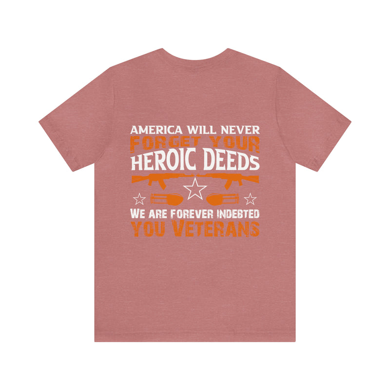America Will Never Forget: Military Design T-Shirt Honoring Heroic Deeds of Veterans