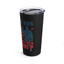 Every Man Dies, but How Many Truly Live? 20oz Military Design Tumbler - Black Background