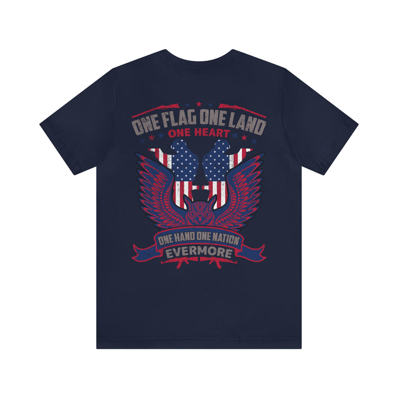 United We Stand: One Flag, One Land, One Heart, One Hand, One Nation Evermore T-Shirt