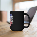 Vietnam Veteran Daughter - Raised by My Hero 15oz Military Design Black Mug - A Grateful Tribute!