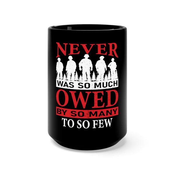 Grateful to the Few: 15oz Military Design Black Mug - Recognizing the Debt of Many to the Courageous Few