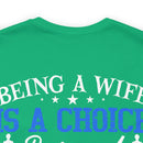 Empowering and Proud: Military Design T-Shirt - 'Being a Wife is a Choice, Being a Veteran's Wife is a Privilege