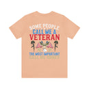 Honey: The Most Important Call - Military Design T-Shirt for Veterans
