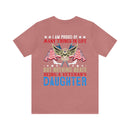 Pride in Heritage: Military Design T-Shirt - 'I Am Proud of Many Things in Life, but Nothing Beats Being a Veteran's Daughter