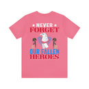 Never Forget Our Fallen Heroes - Military Design T-Shirt