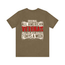 All-American Veteran: Original Design, Uncompromising Quality, 7 Days a Week T-Shirt